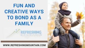 Fun and Creative Ways to bond as a family