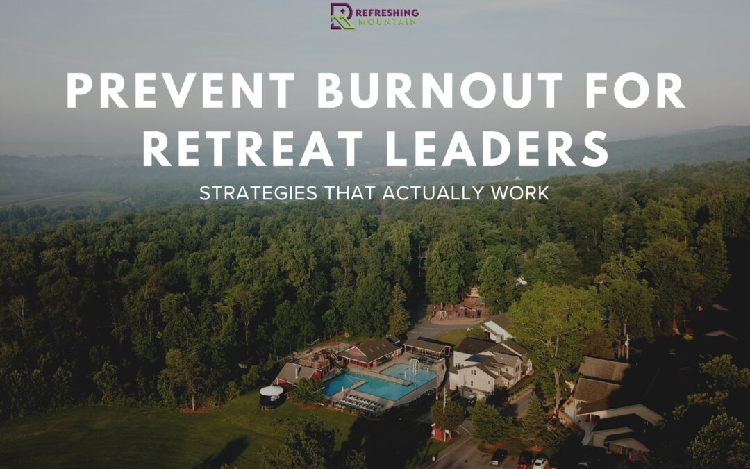 Prevent Burnout for Retreat Leaders: Strategies That Actually Work